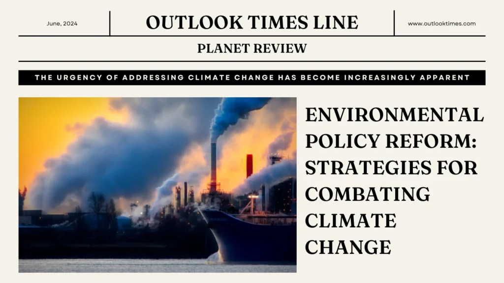 Environmental Policy Reform: Strategies for Combating Climate Change